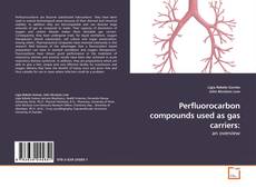 Couverture de Perfluorocarbon compounds used as gas carriers: