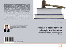Обложка Judicial Independence In Georgia and Germany