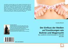 Buchcover von Der Einfluss der Medien auf Essstörungen wie Bulimie und Magersucht