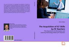 The Acquisition of ILT Skills by FE Teachers的封面