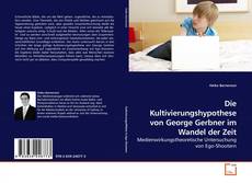 Borítókép a  Die Kultivierungshypothese von George Gerbner im Wandel der Zeit - hoz