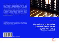 Couverture de Irreducible and Reducible Representations of the Symmetric Group