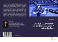 Couverture de CHANGE MANAGEMENT bei der Einführung von IT im Krankenhaus
