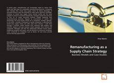 Couverture de Remanufacturing as a Supply Chain Strategy