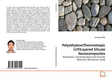 Buchcover von Polyethylene/Thermotropic LCP/Layered Silicate Nanocomposites