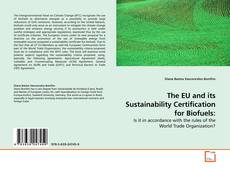 Couverture de The EU and its Sustainability Certification for Biofuels: