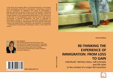 Copertina di RE-THINKING THE EXPERIENCE OF IMMIGRATION: FROM LOSS TO GAIN