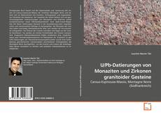 Couverture de U/Pb-Datierungen von Monaziten und Zirkonen granitoider Gesteine