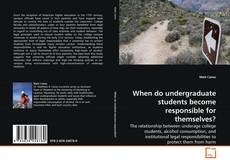 Couverture de When do undergraduate students become responsible for themselves?