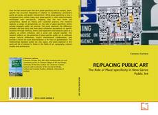 Bookcover of RE/PLACING PUBLIC ART