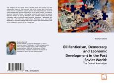 Buchcover von Oil Rentierism, Democracy and Economic Development in the Post Soviet World: