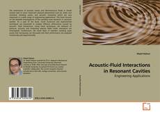 Couverture de Acoustic-Fluid Interactions in Resonant Cavities