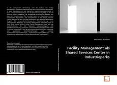 Couverture de Facility Management als Shared Services Center in Industrieparks