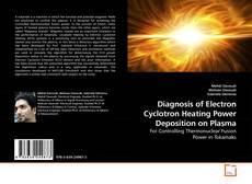 Buchcover von Diagnosis of Electron Cyclotron Heating Power Deposition on Plasma