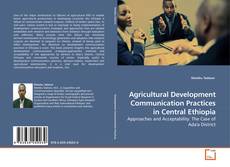 Buchcover von Agricultural Development Communication Practices in Central Ethiopia