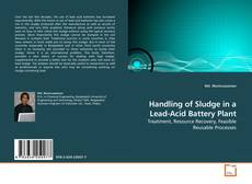 Buchcover von Handling of Sludge in a Lead-Acid Battery Plant