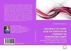 Buchcover von INFLUENCE OF HUMIC ACID ON SORPTION OF  CADMIUM ON MONTRMORILLONITE
