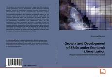 Обложка Growth and Development of SMEs under Economic Liberalization