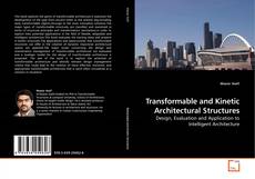 Copertina di Transformable and Kinetic Architectural Structures