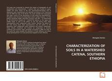 Couverture de CHARACTERIZATION OF SOILS IN A WATERSHED CATENA, SOUTHERN ETHIOPIA