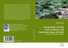 Bookcover of Composition of Fatty Acids in Marine and Freshwater Algae of Sindh
