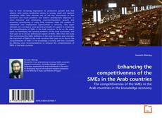 Buchcover von Enhancing the competitiveness of the  SMEs in the Arab countries