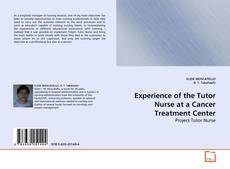Buchcover von Experience of the Tutor Nurse at a Cancer Treatment Center