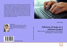 Copertina di Influence of bugs on a software project