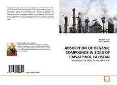 ADSORPTION OF ORGANIC COMPOUNDS IN SOILS OF RAWALPINDI, PAKISTAN kitap kapağı