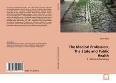 Couverture de The Medical Profession, The State and Public Health