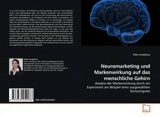 Copertina di Neuromarketing und Markenwirkung auf das menschliche Gehirn