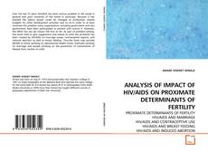 ANALYSIS OF IMPACT OF HIV/AIDS ON PROXIMATE DETERMINANTS OF FERTILITY kitap kapağı