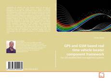 Copertina di GPS and GSM based real time vehicle locater component framework