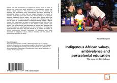 Copertina di Indigenous African values, ambivalence and postcolonial education