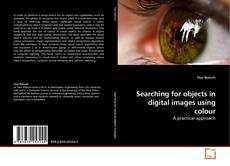 Copertina di Searching for objects in digital images using colour