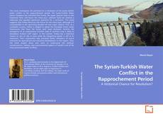 Buchcover von The Syrian-Turkish Water Conflict in the Rapprochement Period