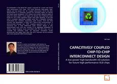 Couverture de CAPACITIVELY COUPLED CHIP-TO-CHIP INTERCONNECT DESIGN
