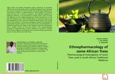 Couverture de Ethnopharmacology of some African Trees