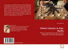 Couverture de China's Calculus in Asia-Pacific