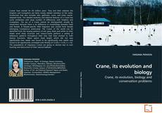 Couverture de Crane, its evolution and biology