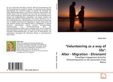 Couverture de "Volunteering as a way of life": Alter - Migration - Ehrenamt