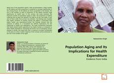 Couverture de Population Aging and Its Implications for Health Expenditure