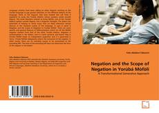 Обложка Negation and the Scope of Negation in Yorùbá Mòfòlí