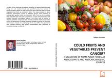 Couverture de COULD FRUITS AND VEGETABLES PREVENT CANCER?