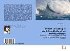 Dynamic Coupling of Multiphase Fluids with a Moving Obstacle kitap kapağı