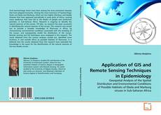 Couverture de Application of GIS and Remote Sensing Techniques in Epidemiology