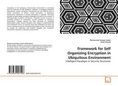 Buchcover von Framework for Self Organizing Encryption in Ubiquitous Environment