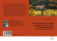 Обложка Land Use and Land Value in Urban Fringe Area of Khulna, Bangladesh