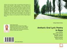 Couverture de Amharic Oral Lyric Poetry in Raya