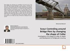 Copertina di Scour Controling around Bridge Piers by changing the shape of Collar